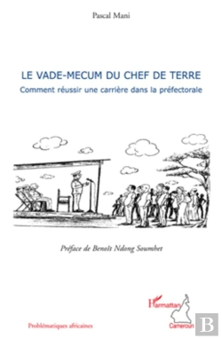 Bertrand.pt - Le Vade-Mecum Du Chef De Terre ; Comment Reussir Une Carriere Dans La Prefectorale