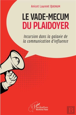 Bertrand.pt - Le Vade-Mecum Du Plaidoyer : Incursion Dans La Galaxie De La Communication D'Influence