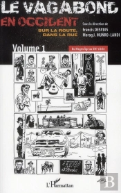 Le Vagabond En Occident ; Sur La Route, Dans La Rue Tome 1 ; Du Moyen Age Au Xix Siècle