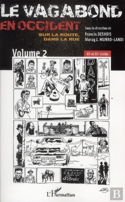 Bertrand.pt - Le Vagabond En Occident ; Sur La Route, Dans La Rue Tome 2 ; Xx Et Xxi Siècles