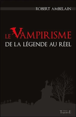 Bertrand.pt - Le Vampirisme, De La Légende Au Réel