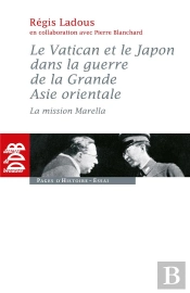 Le Vatican Et Le Japon Dans La Guerre De La Grande Asie Orientale ; La Mission Marella