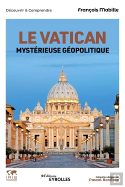 Bertrand.pt - Le Vatican : Mystérieuse Géopolitique