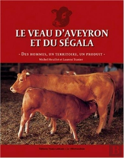 Bertrand.pt - Le Veau D'Aveyron Et Du Segala - Des Hommes, Un Territoire, Un Produit