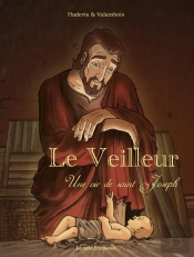 Le Veilleur : Une Histoire De St Joseph Bd