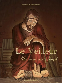 Bertrand.pt - Le Veilleur : Une Histoire De St Joseph Bd