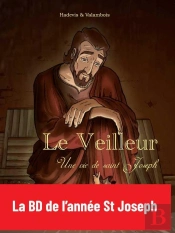 Le Veilleur ; Une Vie De Saint Joseph