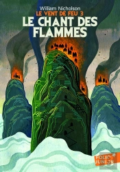 Le Vent De Feu, Iii : Le Chant Des Flammes