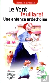 Le Vent Feuillaret ; Une Enfance Ardéchoise