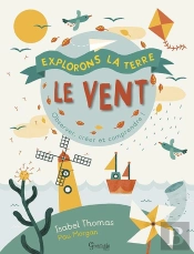 Le Vent ; Observer, Créer Et Comprendre !