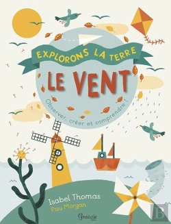 Bertrand.pt - Le Vent ; Observer, Créer Et Comprendre !