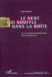Le Vent Qui Souffle Dans La Boîte ; De La Coopération Radiophonique Aux Coulisses De Rfi