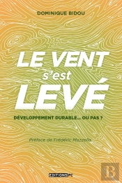 Le Vent S'Est Levé ; Développement Durable... Ou Pas ?