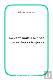 Le Vent Souffle Sur Nos Traces Depuis Toujours
