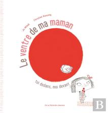Le Ventre De Ma Maman : Toi Dedans, Moi Devant
