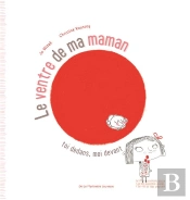 Le Ventre De Ma Maman : Toi Dedans, Moi Devant