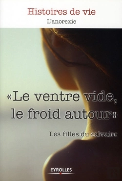 Bertrand.pt - Le Ventre Vide, Le Froid Autour : L'Anorexie