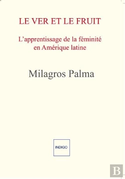 Bertrand.pt - Le Ver Et Le Fruit : L'Apprentissage De La Féminité En Amérique Latine