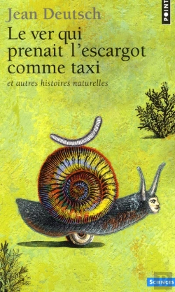 Bertrand.pt - Le Ver Qui Prenait L'Escargot Comme Taxi Et Autres Histoires Naturelles