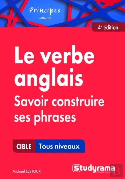 Bertrand.pt - Le Verbe Anglais ; Savoir Construire Ses Phrases ; Tous Niveaux (4e Édition)