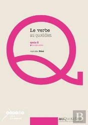 Le Verbe Au Quotidien - Cycle 3