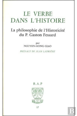Bertrand.pt - Le Verbe Dans L'Histoire. La Philosophie De L'Historicite Du P.G. Fessard