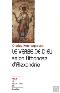 Bertrand.pt - Le Verbe De Dieu Selon Athanase D'Alexandrie