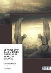 Le Verbe Divin Dans L'Euvre Poétique De François Brousse