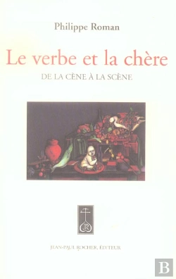 Bertrand.pt - Le Verbe Et La Chere ; De La Cene A La Scene