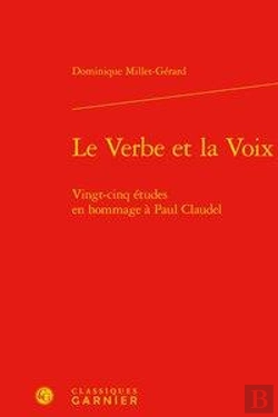 Bertrand.pt - Le Verbe Et La Voix ; Vingt-Cinq Études En Hommage À Paul Claudel