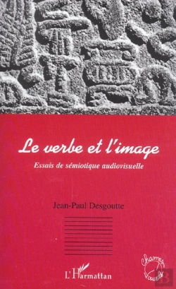 Bertrand.pt - Le Verbe Et L'Image ; Essais De Semiotique Audiovisuelle