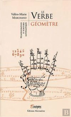 Bertrand.pt - Le Verbe Geometre ; Numerographies Et Ecritures Mathematiques