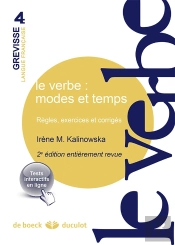 Le Verbe : Modes Et Temps ; Règles, Exercices Et Corrigés (2e Édition)