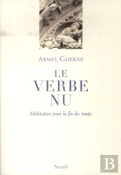 Le Verbe Nu ; Méditation Pour La Fin Des Temps
