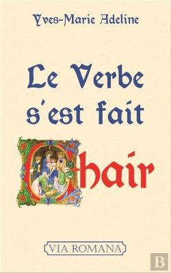 Bertrand.pt - Le Verbe S'Est Fait Chair