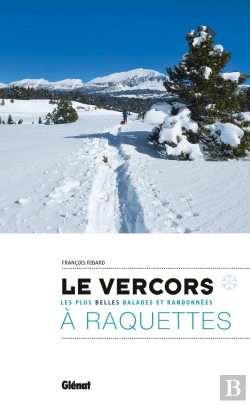 Bertrand.pt - Le Vercors À Raquettes ; Les Plus Belles Balades Et Randonnées