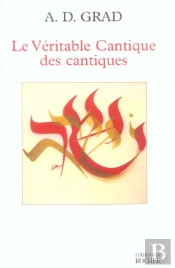 Le Véritable Cantique Des Cantiques ; Introduction Traditionnelle Et Kabbalistique