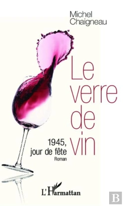 Bertrand.pt - Le Verre De Vin ; 1945, Jour De Fête