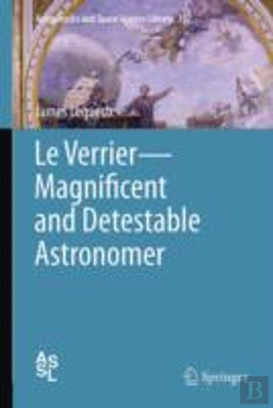 Bertrand.pt - Le Verrierâ€”Magnificent And Detestable Astronomer