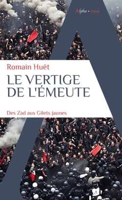Bertrand.pt - Le Vertige De L'Émeute : Des Zad Aux Gilets Jaunes