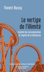 Le Vertige De L'Illimité ; Société De Consommation Et Mythe De La Démesure
