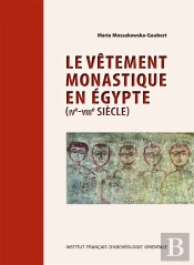 Le Vêtement Monastique En Egypte (Ive-Viiie Siècle)