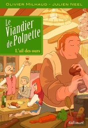 Le Viandier De Polpette Tome 1 ; L'Ail Des Ours