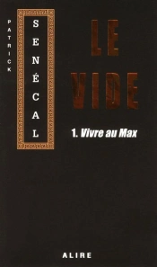 Le Vide Tome 1 ; Vivre Au Max