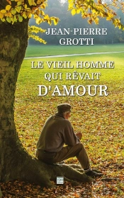 Le Vieil Homme Qui Revait D'Amour