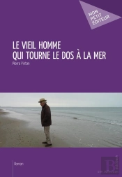 Le Vieil Homme Qui Tourne Le Dos A La Mer