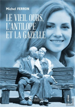 Bertrand.pt - Le Vieil Ours, L'Antilope Et La Gazelle
