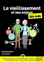 Le Vieillissement Et Ses Enjeux Pour Les Nuls
