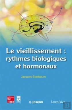 Bertrand.pt - Le Vieillissement : Rythmes Biologiques Et Hormonaux