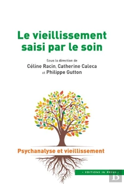 Bertrand.pt - Le Vieillissement Saisi Par Le Soin : Psychanalyse Et Vieillissement